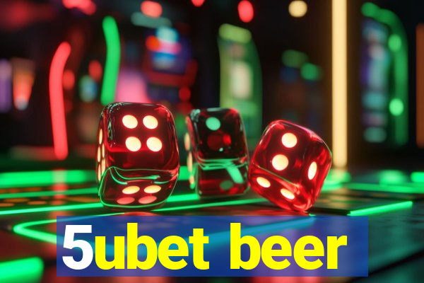 5ubet beer