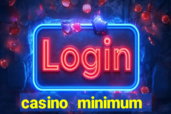 casino minimum deposit 10 dollars