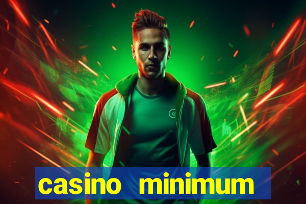 casino minimum deposit 10 dollars