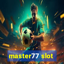 master77 slot