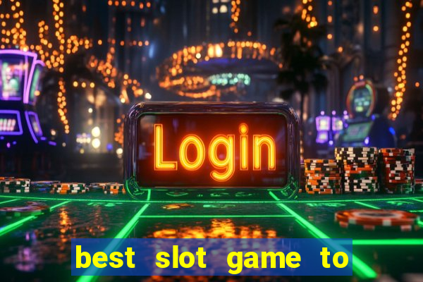 best slot game to win money