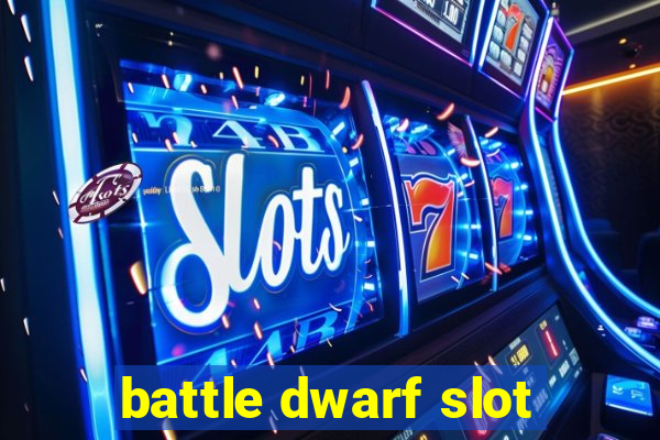 battle dwarf slot