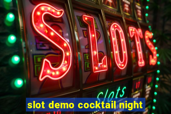 slot demo cocktail night