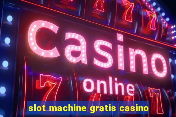 slot machine gratis casino