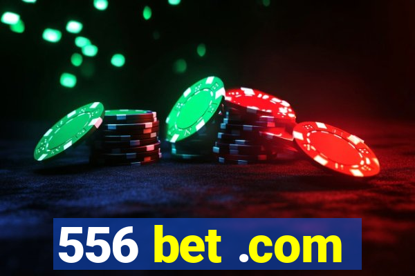 556 bet .com