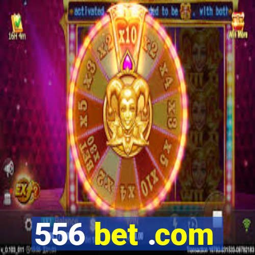 556 bet .com