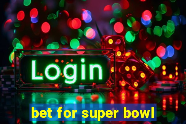 bet for super bowl