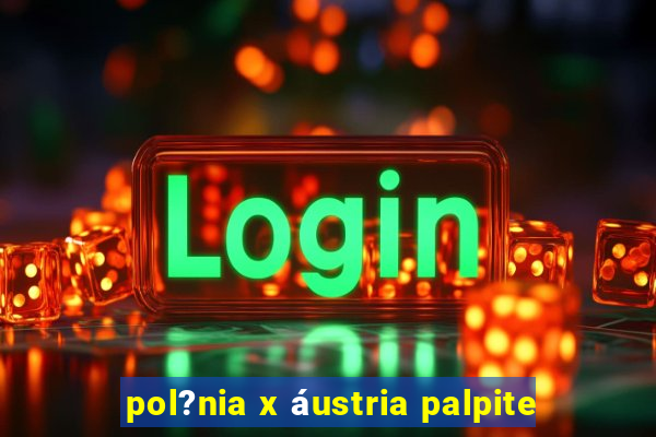 pol?nia x áustria palpite