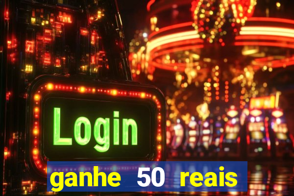 ganhe 50 reais para apostar cassino