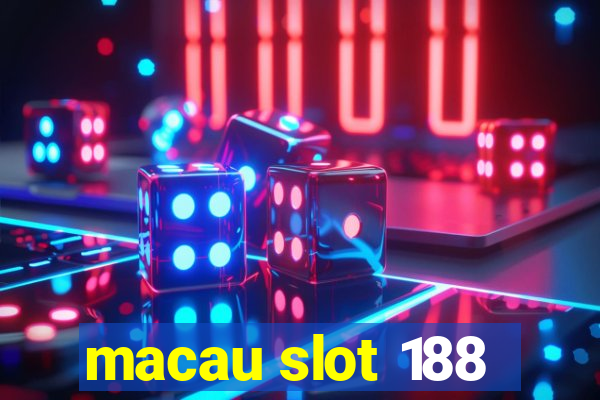 macau slot 188