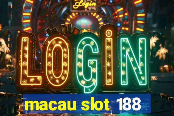 macau slot 188