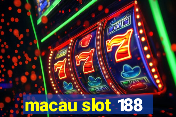 macau slot 188