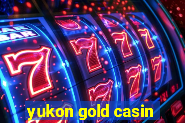 yukon gold casin