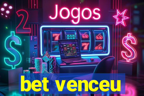 bet venceu