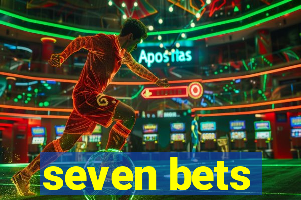 seven bets