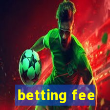 betting fee