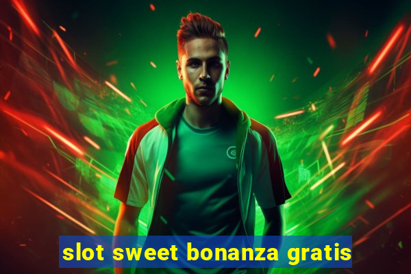 slot sweet bonanza gratis