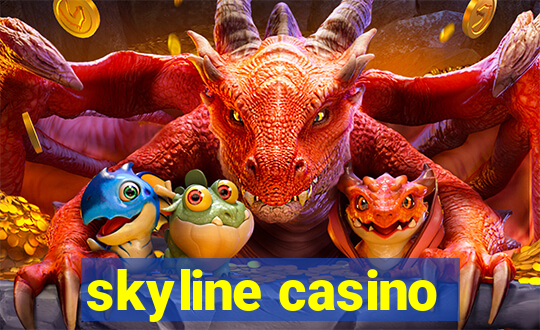 skyline casino