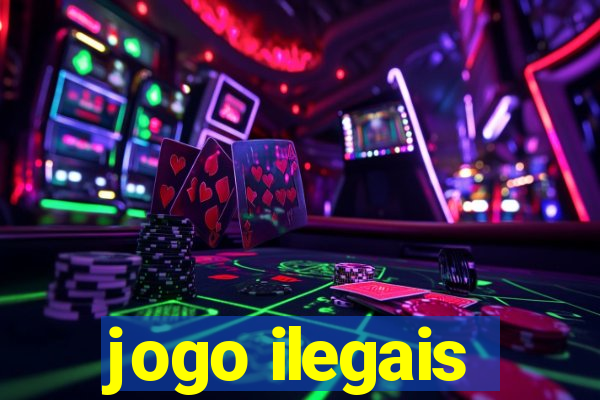 jogo ilegais