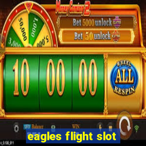 eagles flight slot