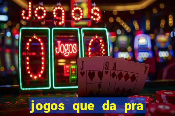 jogos que da pra sacar dinheiro