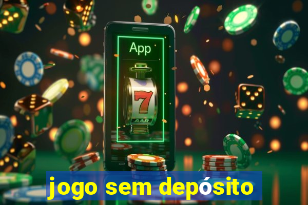 jogo sem depósito