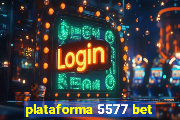 plataforma 5577 bet