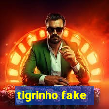 tigrinho fake