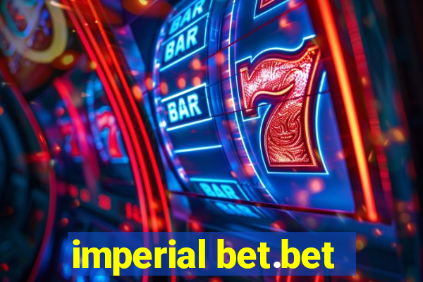 imperial bet.bet