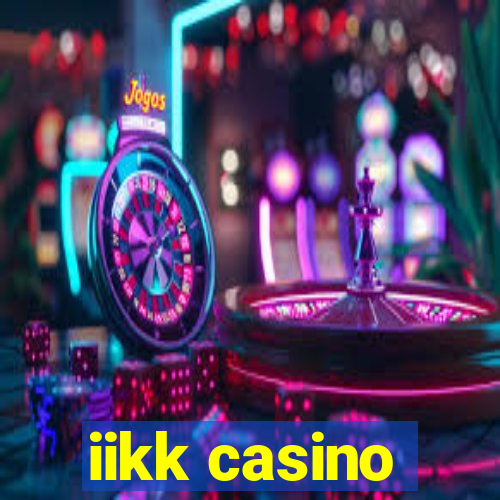 iikk casino