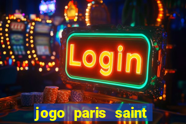 jogo paris saint germain assistir