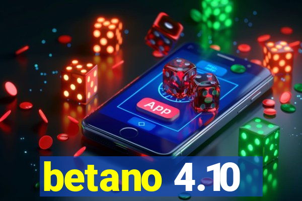 betano 4.10