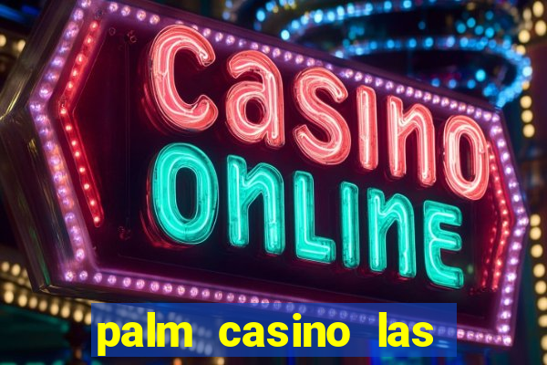 palm casino las vegas nevada