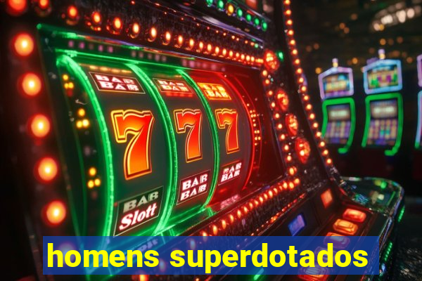 homens superdotados