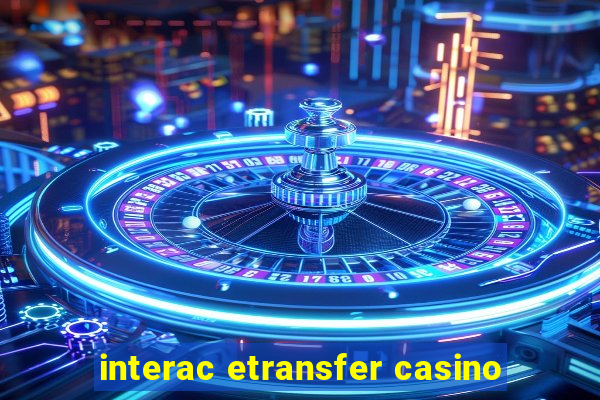 interac etransfer casino