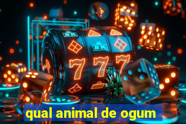 qual animal de ogum