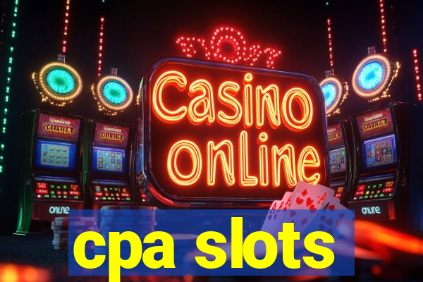 cpa slots