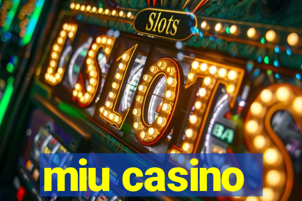 miu casino