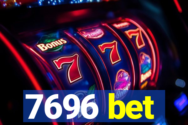 7696 bet