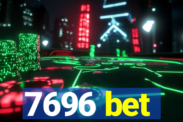 7696 bet