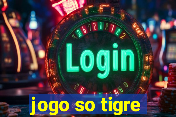 jogo so tigre