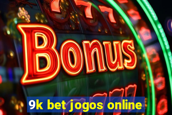 9k bet jogos online