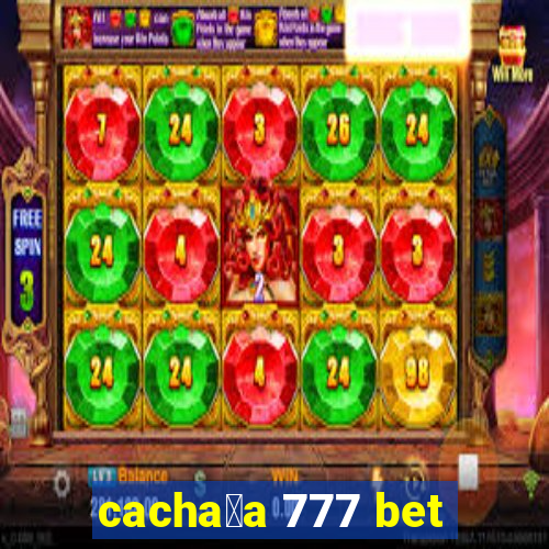 cacha莽a 777 bet