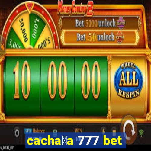 cacha莽a 777 bet