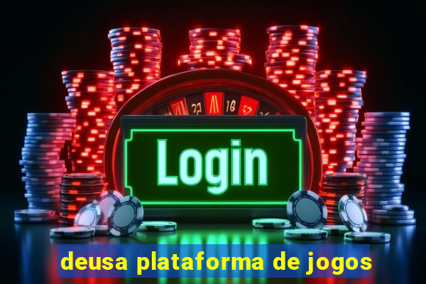 deusa plataforma de jogos