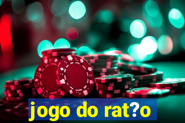 jogo do rat?o