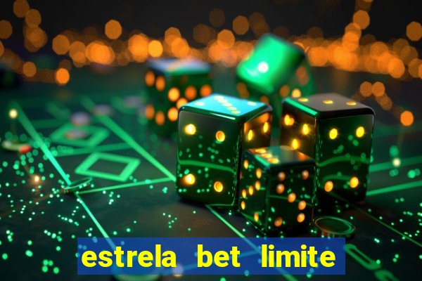 estrela bet limite de saque