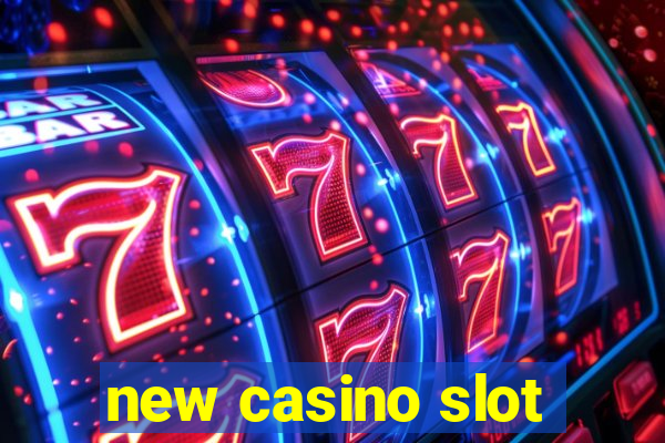 new casino slot