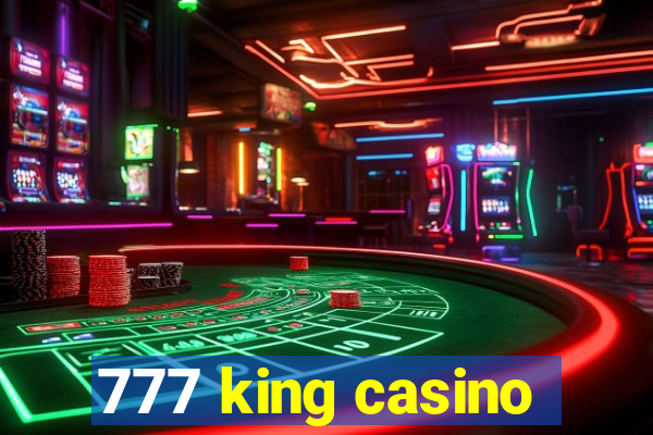 777 king casino