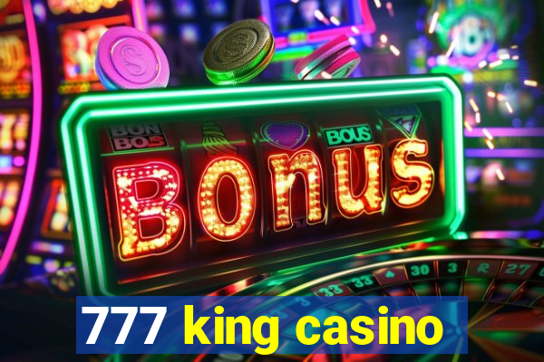 777 king casino